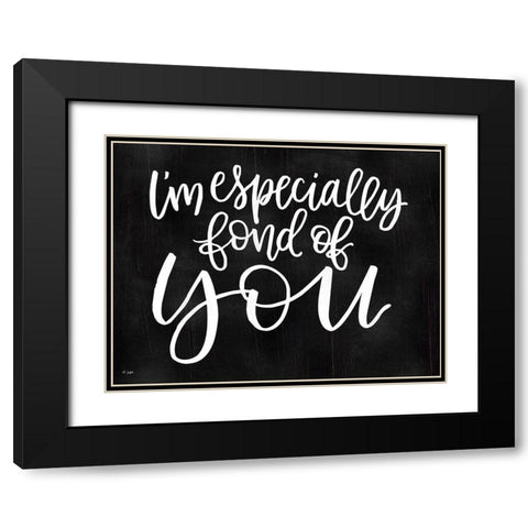 Im Especially Fond of You Black Modern Wood Framed Art Print with Double Matting by Jaxn Blvd.