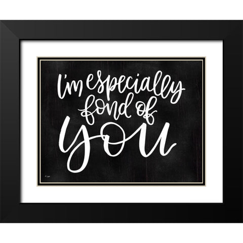 Im Especially Fond of You Black Modern Wood Framed Art Print with Double Matting by Jaxn Blvd.