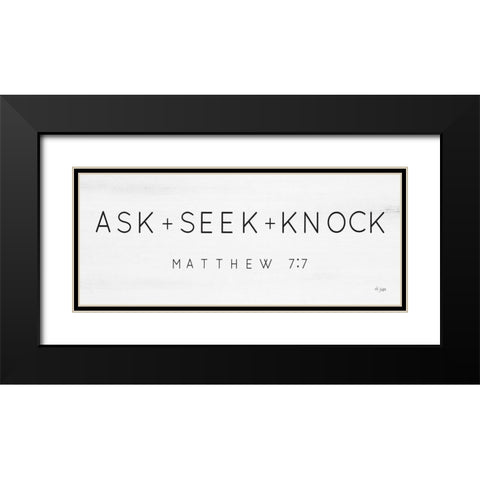 Ask, Seek, Knock Black Modern Wood Framed Art Print with Double Matting by Jaxn Blvd.