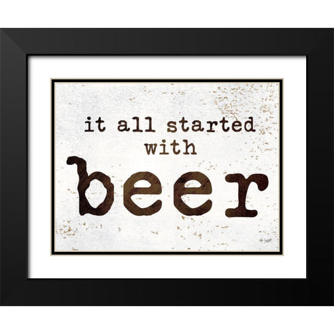 It All Started with Beer Black Modern Wood Framed Art Print with Double Matting by Jaxn Blvd.