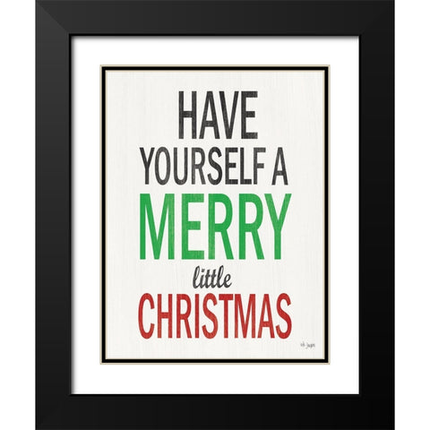 Have Yourself a Merry Little Christmas Black Modern Wood Framed Art Print with Double Matting by Jaxn Blvd.