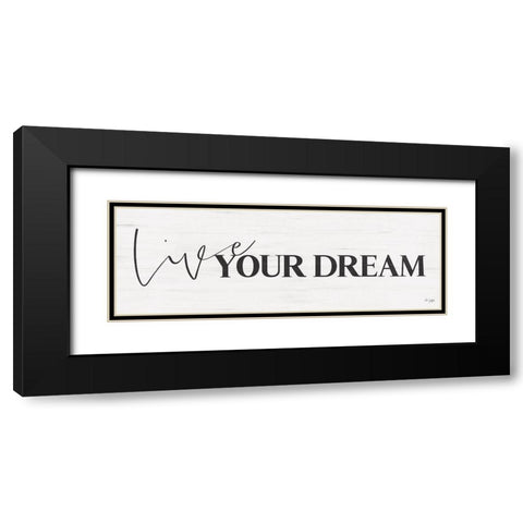Live Your Dream Black Modern Wood Framed Art Print with Double Matting by Jaxn Blvd.