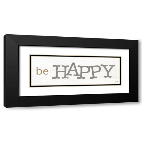 Be Happy Black Modern Wood Framed Art Print with Double Matting by Jaxn Blvd.