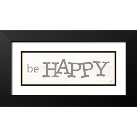 Be Happy Black Modern Wood Framed Art Print with Double Matting by Jaxn Blvd.