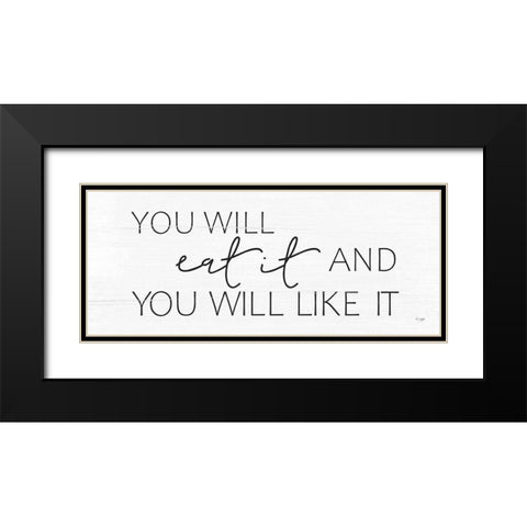 Eat It and Like It Black Modern Wood Framed Art Print with Double Matting by Jaxn Blvd.