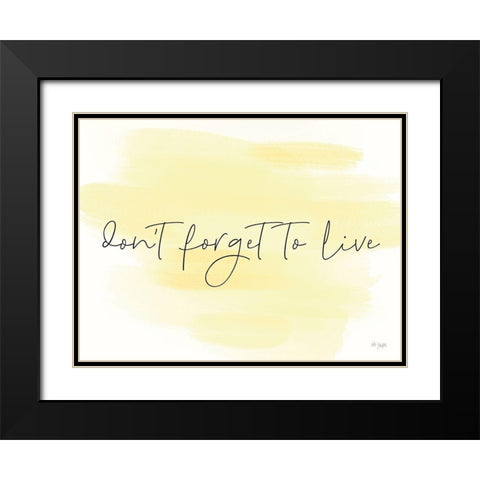 Dont Forget to Live Black Modern Wood Framed Art Print with Double Matting by Jaxn Blvd.