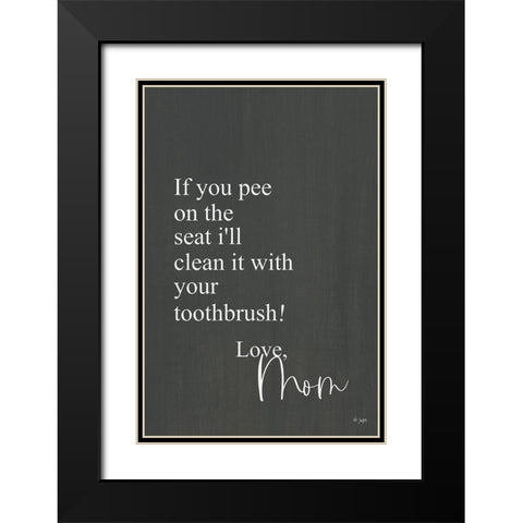 If You Pee Black Modern Wood Framed Art Print with Double Matting by Jaxn Blvd.