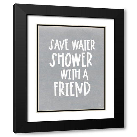 Save Water, Shower With a Friend Black Modern Wood Framed Art Print with Double Matting by Jaxn Blvd.
