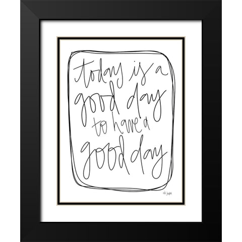 Today is a Good Day Black Modern Wood Framed Art Print with Double Matting by Jaxn Blvd.