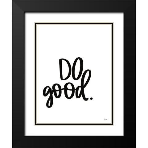 Do Good Black Modern Wood Framed Art Print with Double Matting by Jaxn Blvd.
