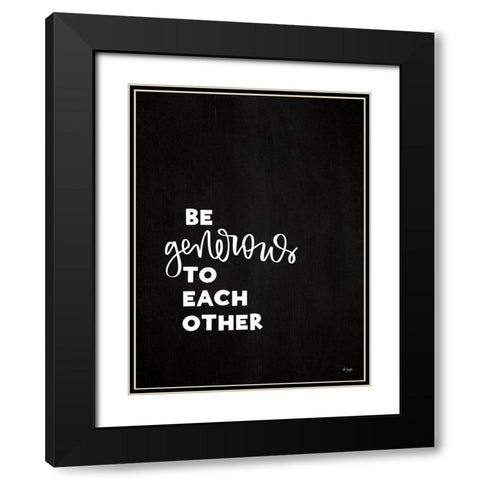 Be Generous Black Modern Wood Framed Art Print with Double Matting by Jaxn Blvd.