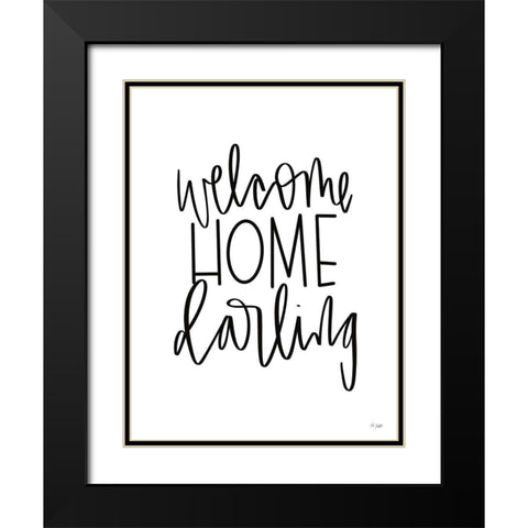 Welcome Home Darling Black Modern Wood Framed Art Print with Double Matting by Jaxn Blvd.