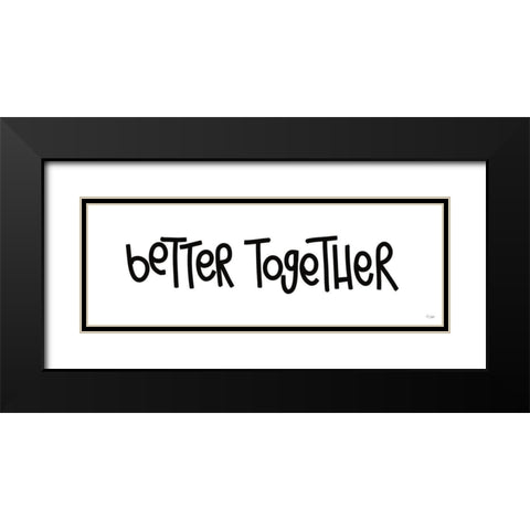 Better Together Black Modern Wood Framed Art Print with Double Matting by Jaxn Blvd.