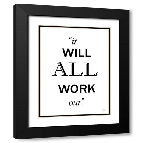 It Will All Work Out Black Modern Wood Framed Art Print with Double Matting by Jaxn Blvd.