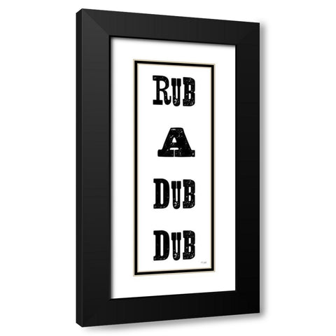 Rub a Dub Dub Black Modern Wood Framed Art Print with Double Matting by Jaxn Blvd.
