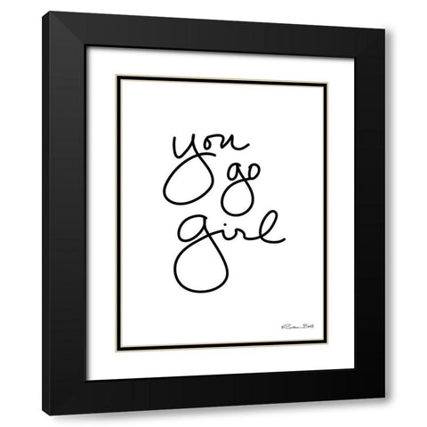 You Go Girl Black Modern Wood Framed Art Print with Double Matting by Ball, Susan