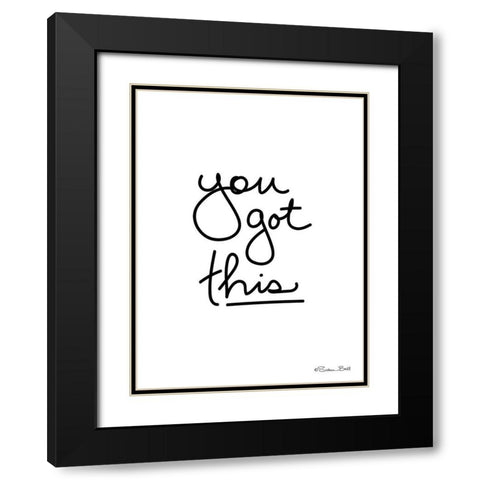 You Got This Black Modern Wood Framed Art Print with Double Matting by Ball, Susan