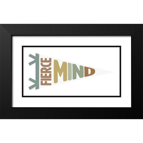 Fierce Mind Pennant Black Modern Wood Framed Art Print with Double Matting by Ball, Susan