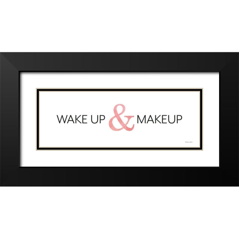 Wake Up and Makeup Black Modern Wood Framed Art Print with Double Matting by Ball, Susan