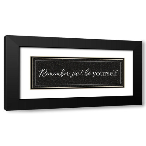 Just Be Yourself Black Modern Wood Framed Art Print with Double Matting by Yass Naffas Designs
