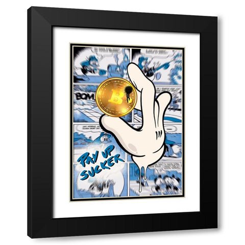 Pay up sucker Black Modern Wood Framed Art Print with Double Matting by Harstedt, Tomas