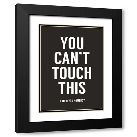 You cant touch this Black Modern Wood Framed Art Print with Double Matting by Solti, Balazs