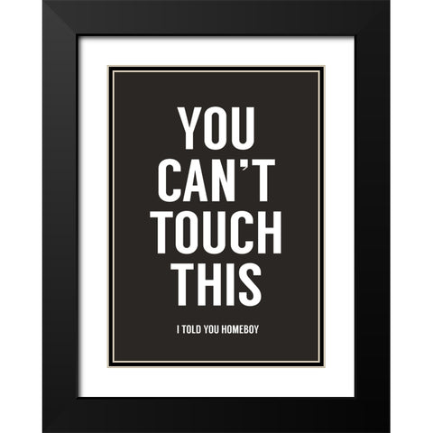 You cant touch this Black Modern Wood Framed Art Print with Double Matting by Solti, Balazs