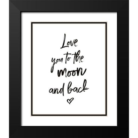 Love You to the Moon and Back Black Modern Wood Framed Art Print with Double Matting by Atelier B Art Studio