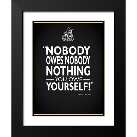 Rocky Nobody Owes Nobody Black Modern Wood Framed Art Print with Double Matting by Rogan, Mark