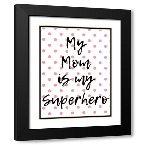 Superhero Mom Black Modern Wood Framed Art Print with Double Matting by Phillip, Jamie