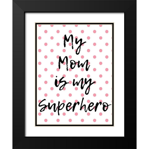 Superhero Mom Black Modern Wood Framed Art Print with Double Matting by Phillip, Jamie