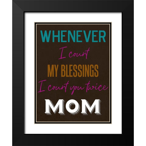 Moms Blessings Black Modern Wood Framed Art Print with Double Matting by Phillip, Jamie
