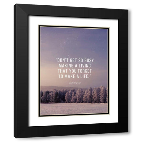 Dolly Parton Quote: Make a Life Black Modern Wood Framed Art Print with Double Matting by ArtsyQuotes