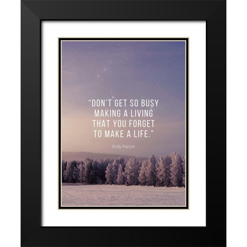 Dolly Parton Quote: Make a Life Black Modern Wood Framed Art Print with Double Matting by ArtsyQuotes