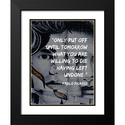 Pablo Picasso Quote: Willing to Die Black Modern Wood Framed Art Print with Double Matting by ArtsyQuotes