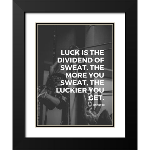 Ray Kroc Quote: Dividend of Sweat Black Modern Wood Framed Art Print with Double Matting by ArtsyQuotes