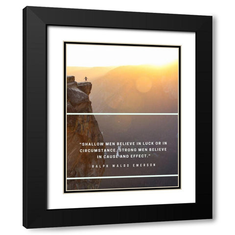 Ralph Waldo Emerson Quote: Shallow Men Black Modern Wood Framed Art Print with Double Matting by ArtsyQuotes