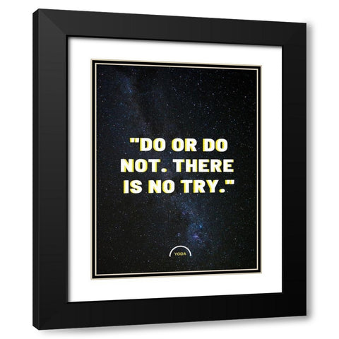 Yoda Quote: Do or Do Not Black Modern Wood Framed Art Print with Double Matting by ArtsyQuotes