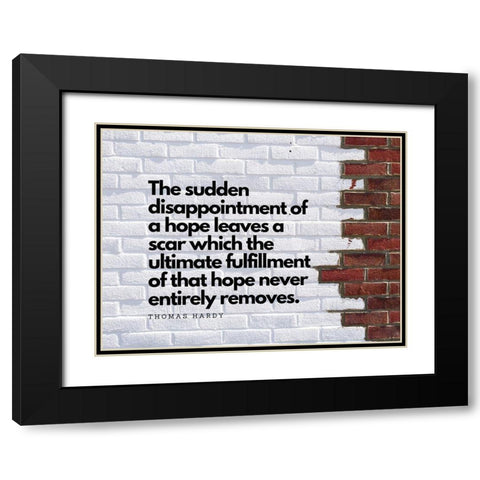 Thomas Hardy Quote: Leaves a Scar Black Modern Wood Framed Art Print with Double Matting by ArtsyQuotes