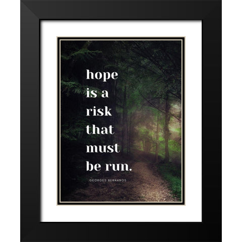 Georges Bernanos Quote: Hope is a Risk Black Modern Wood Framed Art Print with Double Matting by ArtsyQuotes