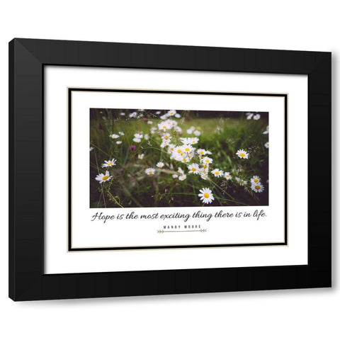 Mandy Moore Quote: Hope Black Modern Wood Framed Art Print with Double Matting by ArtsyQuotes