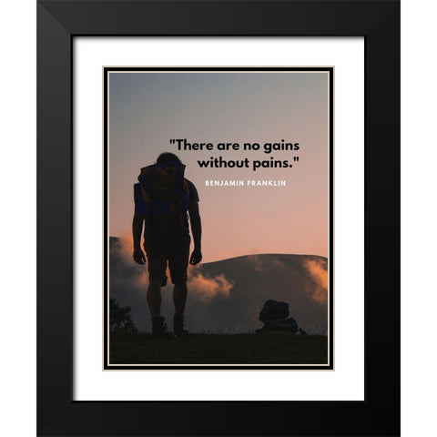 Benjamin Franklin Quote: Gains Without Pains Black Modern Wood Framed Art Print with Double Matting by ArtsyQuotes