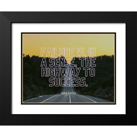 John Keats Quote: The Highway to Success Black Modern Wood Framed Art Print with Double Matting by ArtsyQuotes