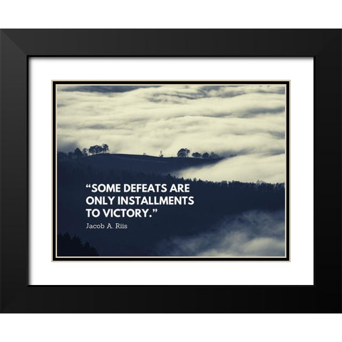 Jacob A. Riis Quote: Some Defeats Black Modern Wood Framed Art Print with Double Matting by ArtsyQuotes