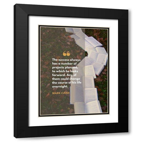 Mark Caine Quote: Projects Planned Black Modern Wood Framed Art Print with Double Matting by ArtsyQuotes