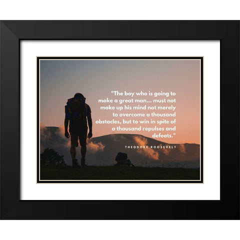 Theodore Roosevelt Quote: A Great Man Black Modern Wood Framed Art Print with Double Matting by ArtsyQuotes