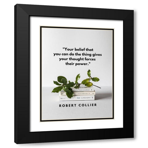 Robert Collier Quote: Your Belief Black Modern Wood Framed Art Print with Double Matting by ArtsyQuotes