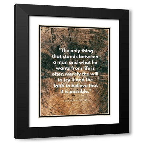 Richard M. DeVos Quote: What He Wants Black Modern Wood Framed Art Print with Double Matting by ArtsyQuotes