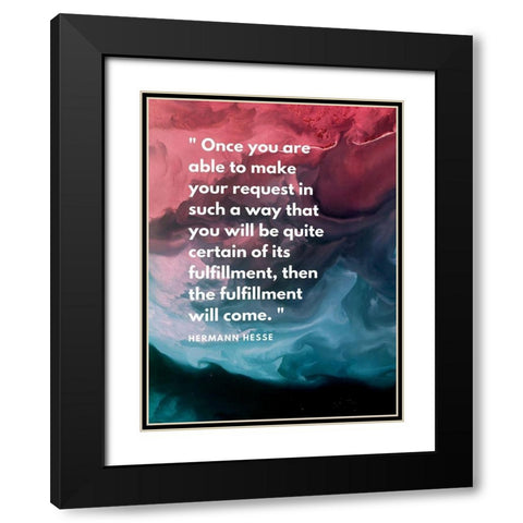 Hermann Hesse Quote: Fulfillment Will Come Black Modern Wood Framed Art Print with Double Matting by ArtsyQuotes