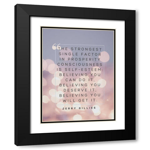 Jerry Gillies Quote: Prosperity Consciousness Black Modern Wood Framed Art Print with Double Matting by ArtsyQuotes